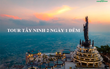 Tour Tây Ninh 2 Ngày 1 đêm tứ TP HCM | Cáp Treo Núi Bà Đen | Tòa Thánh Cao Đài